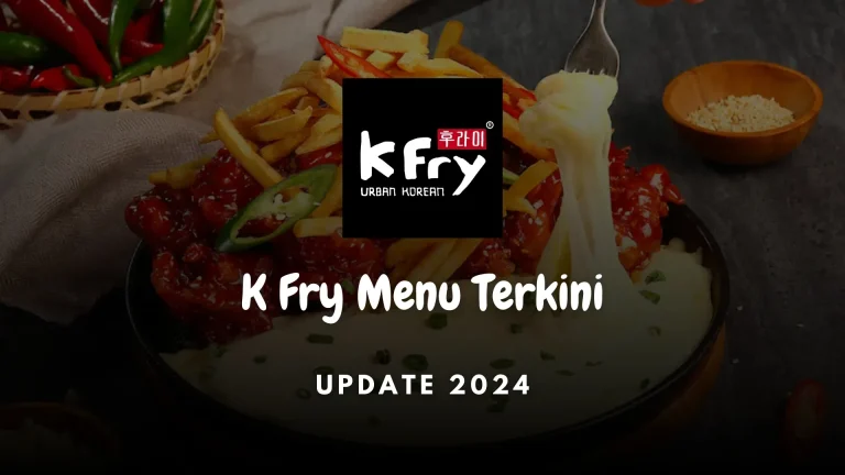 K FRY Menu Harga Malaysia [2024 Terkini Senarai]