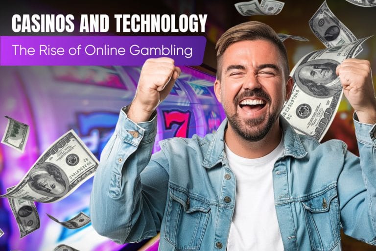 Casinos and Technology – The Rise of Online Gambling